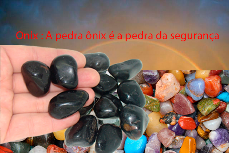 imagem Onix : A pedra ônix é a pedra da segurança