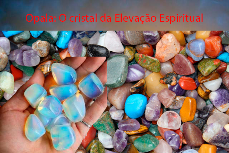 imagem Opala: O cristal da Elevação Espiritual